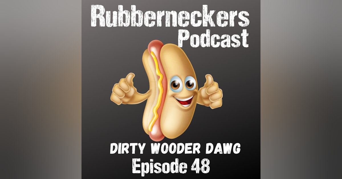 Dirty Wooder Dawg | Ep 48