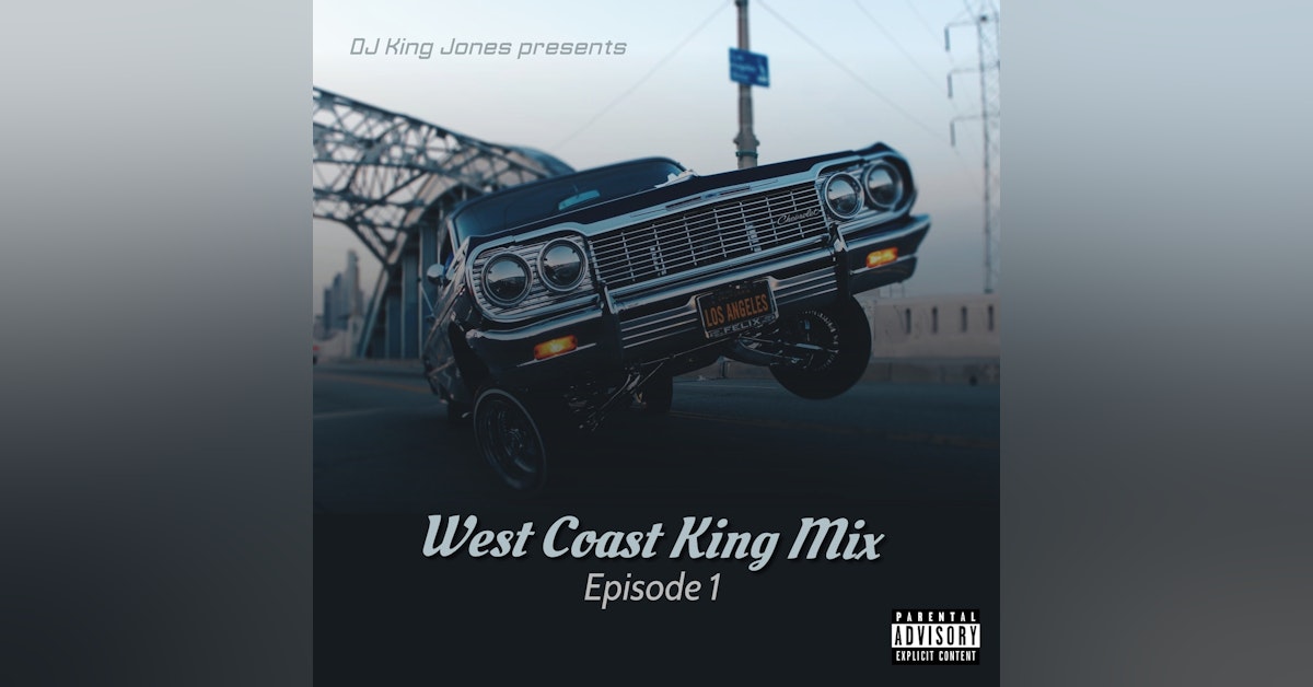 West Coast King Mix (Episode 1)