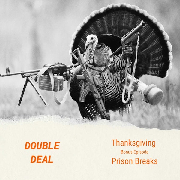 Thanksgiving Bonus Episode - Prison Breaks