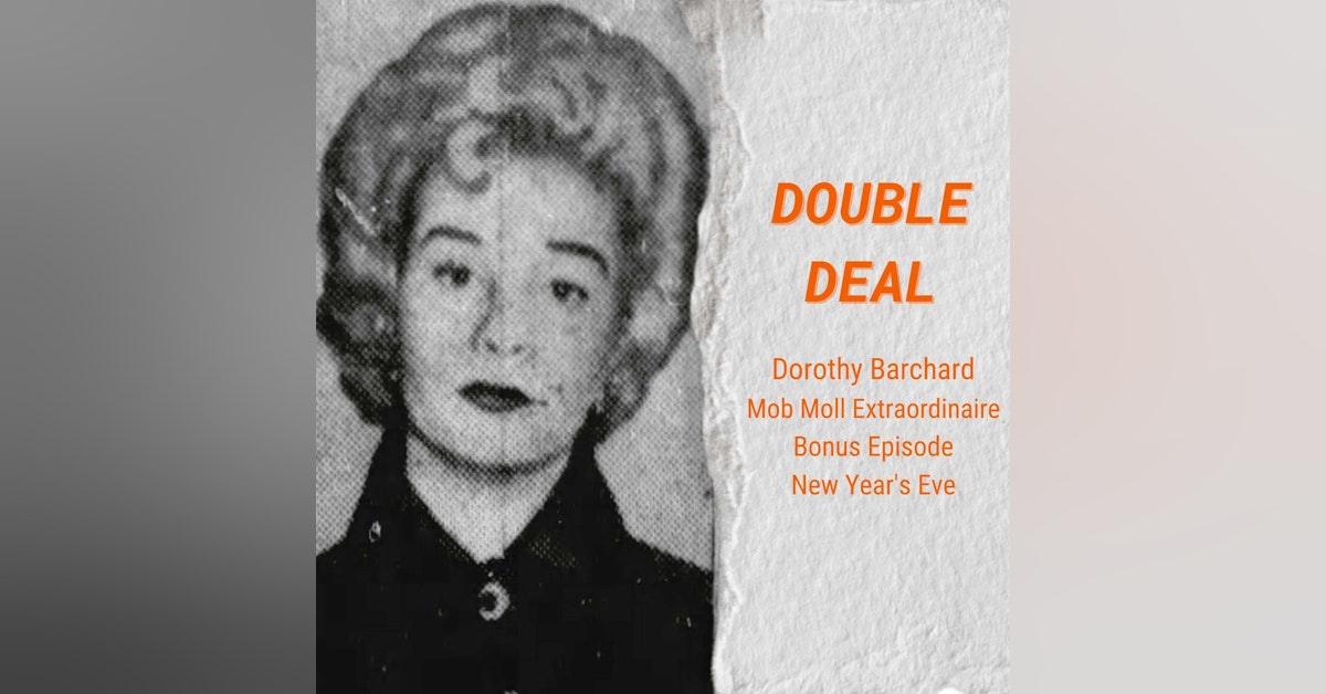 New Year's Eve Bonus Episode - Dorothy Barchard - Boston's Black Widow