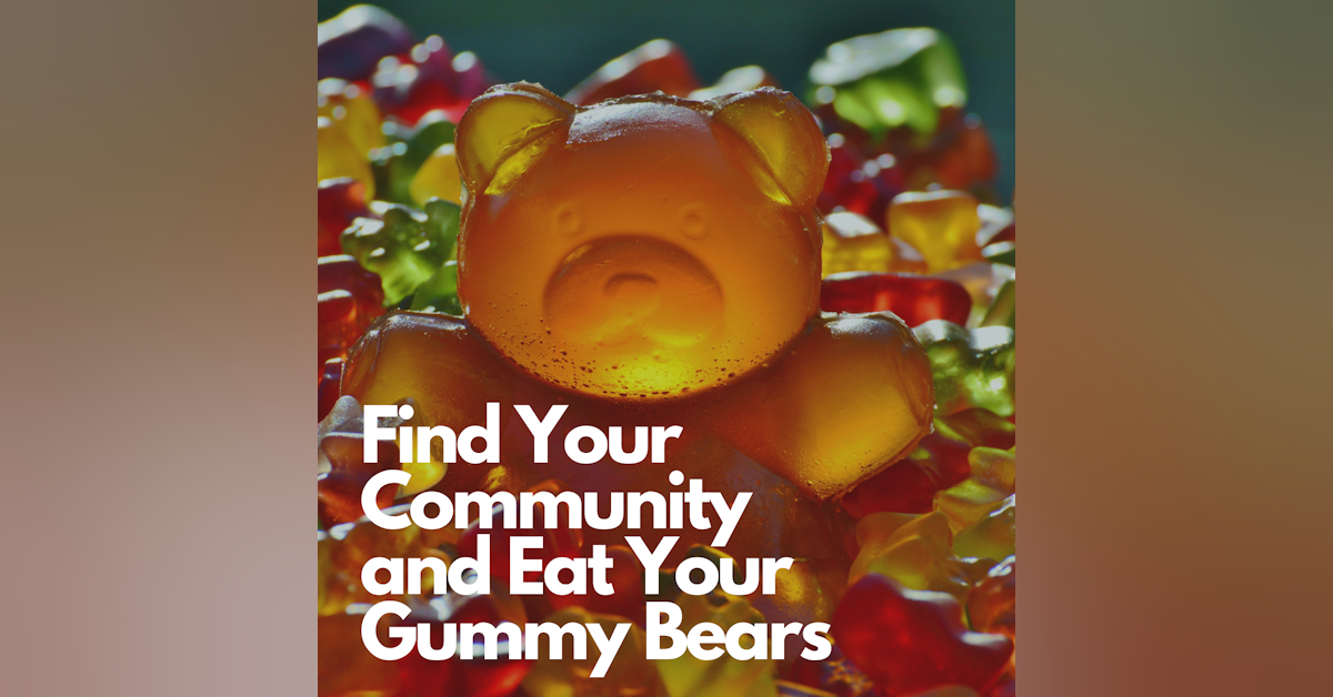 Find Your Community and Eat Your Gummy Bears | With CPT Ashley Sorenson| Episode 27
