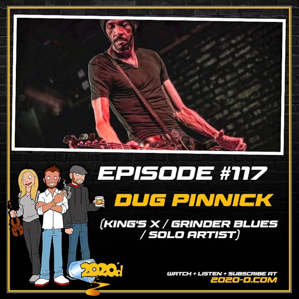 Ep. 117 - dUg Pinnick [Pt. 2]: People Aren't Listening to What Dave Chappelle is Saying Image
