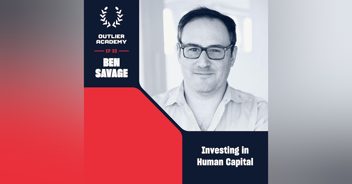 #33 Clocktower Ventures: On Macro Thinkers, Investing in Human Capital, and Why Finacial Innovation Will Save the World | Ben Savage, Partner