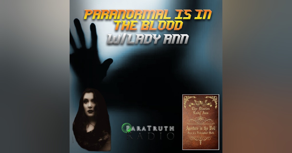 Paranormal Is In The Blood w/Lady Ann