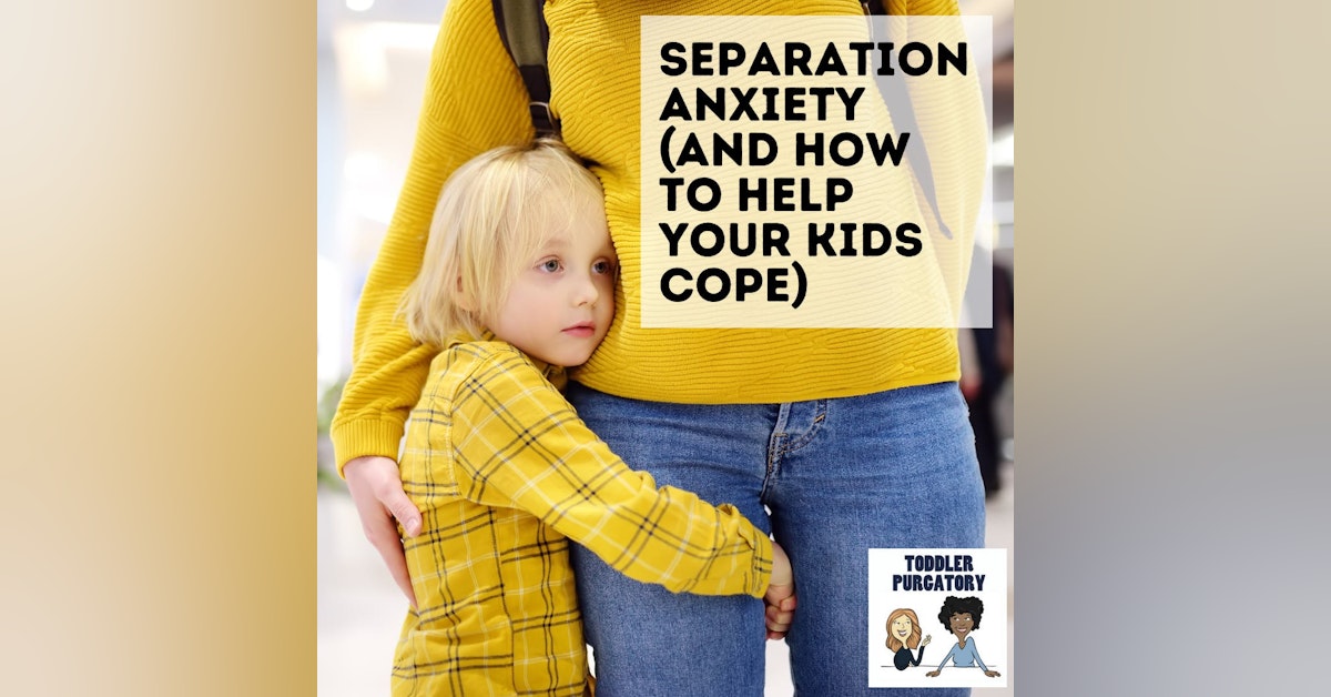 Separation Anxiety (and How to Help Your Kids Cope)