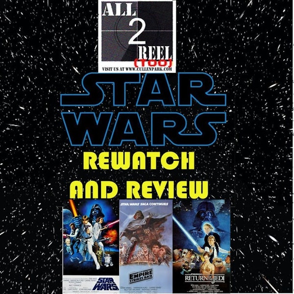 STAR WARS REWATCH AND REVIEW - THE ORIGINAL TRILOGY  RE-UPLOAD Image