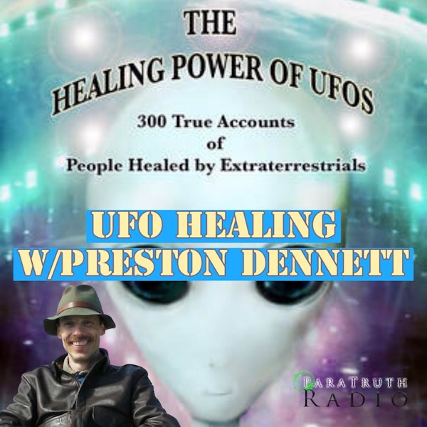 UFO Healing w/Preston Dennett Image