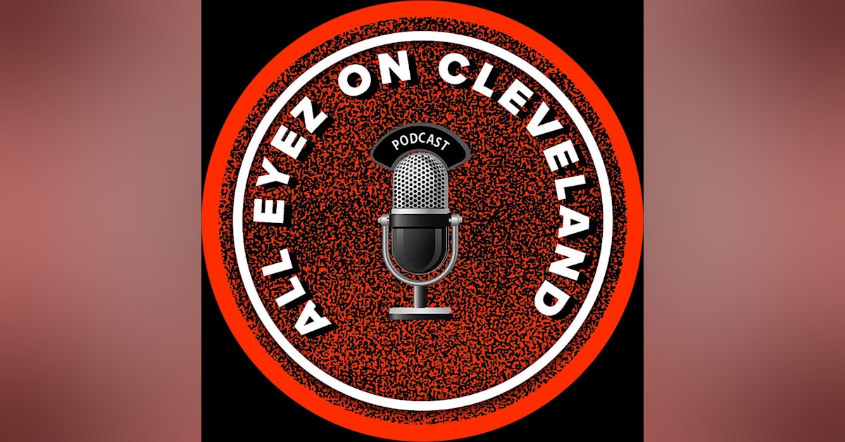 All Eyez on Cleveland with guest Josh Keatley