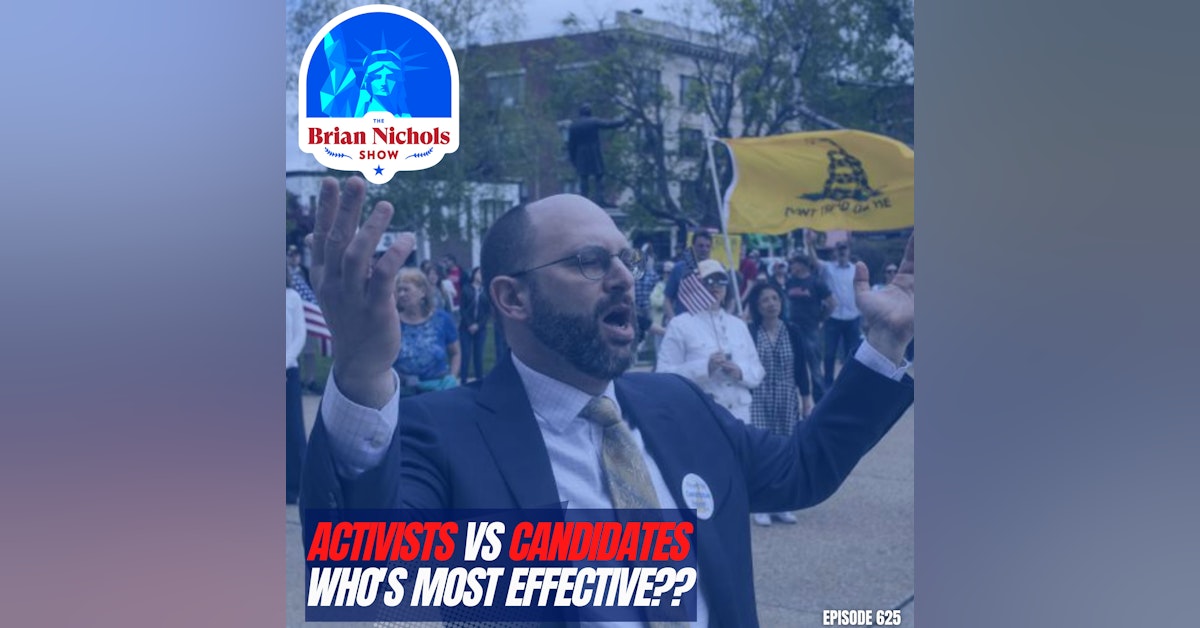 625: Activists vs Candidates Who's Most Effective??