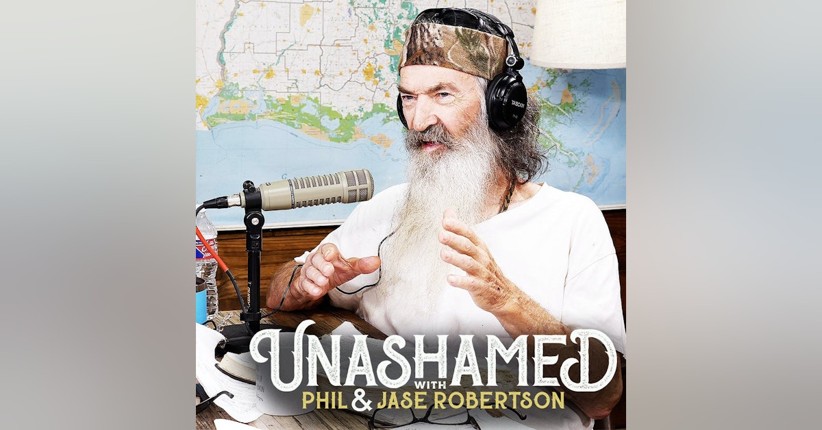 Ep 538 | Phil Robertson Is Totally 'Unhinged' & Jase's Knack for Confrontation