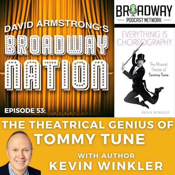 Episode 53: The Theatrical Genius Of Tommy Tune, part 1 Image