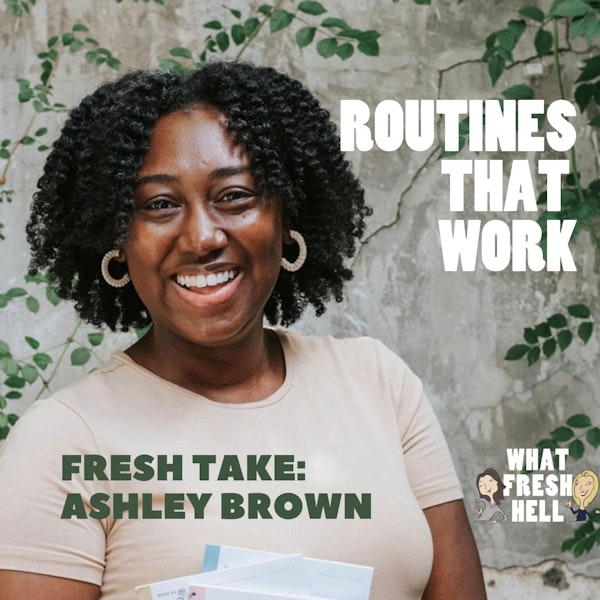 Fresh Take: Ashley Brown on Routines That Work Image
