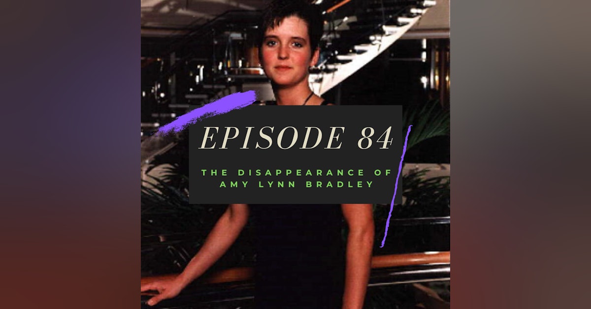 Ep. 84: The Disappearance of Amy Lynn Bradley