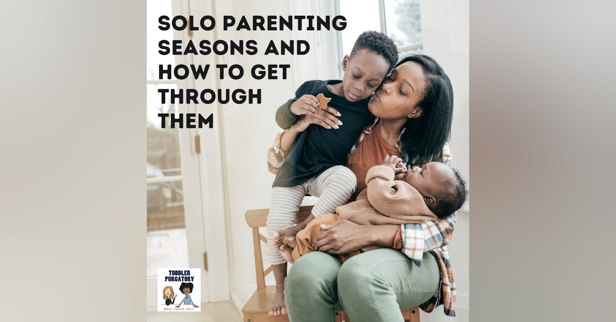 Solo Parenting Seasons (And How to Get Through Them)