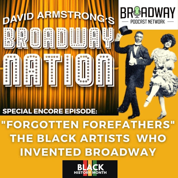 Special Encore Episode: "Forgotten Forefathers" - The Black Artists Who Invented Broadway Image