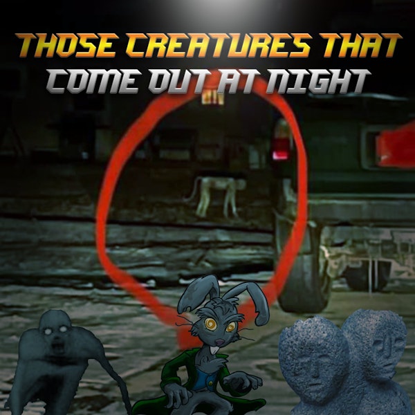Those Creatures That Come Out At Night Image