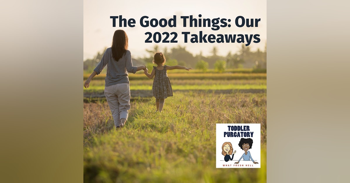 The Good Things: Our 2022 Takeaways
