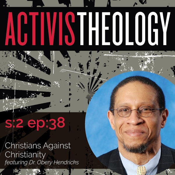 Christians Against Christianity - A Conversation with Dr. Obery Hendericks