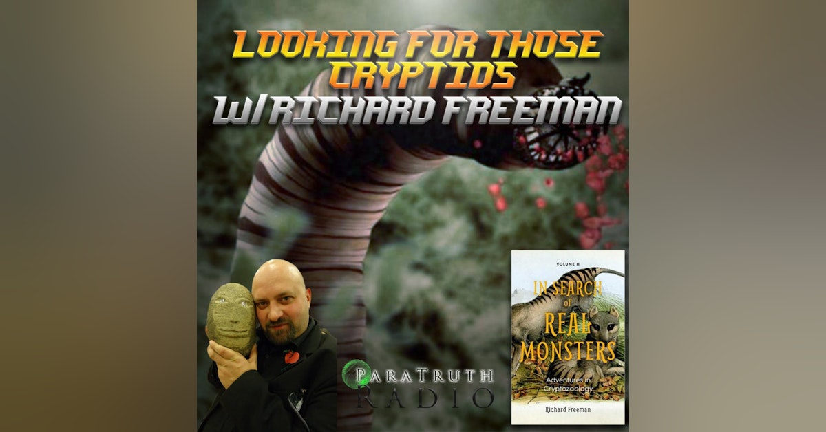 Looking For Those Cryptids w/Richard Freeman