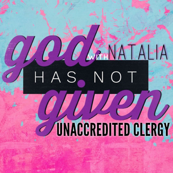 UNACCREDITED CLERGY with Natalia