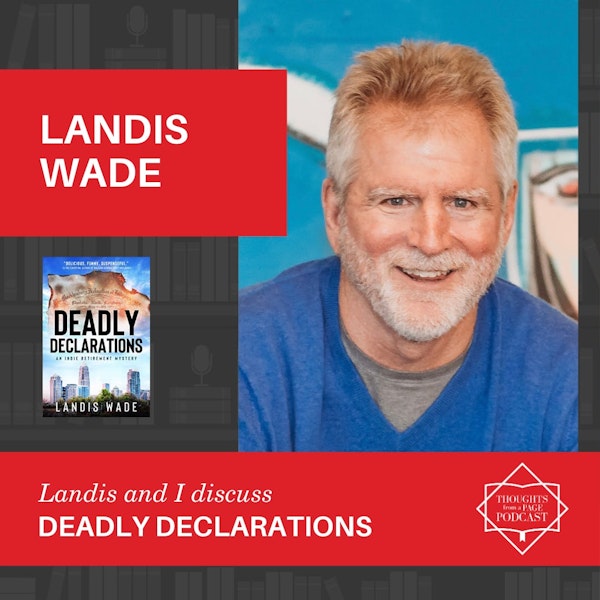 Interview with Landis Wade - DEADLY DECLARATIONS