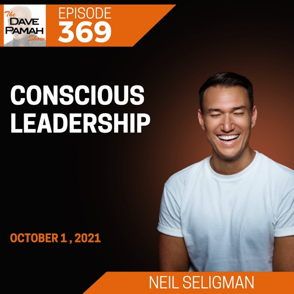Conscious Leadership with Neil Seligman