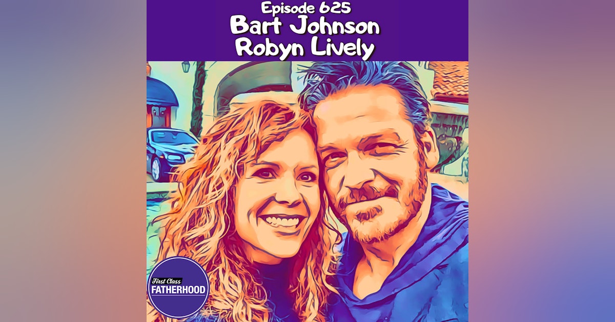 #625 Robyn Lively and Bart Johnson