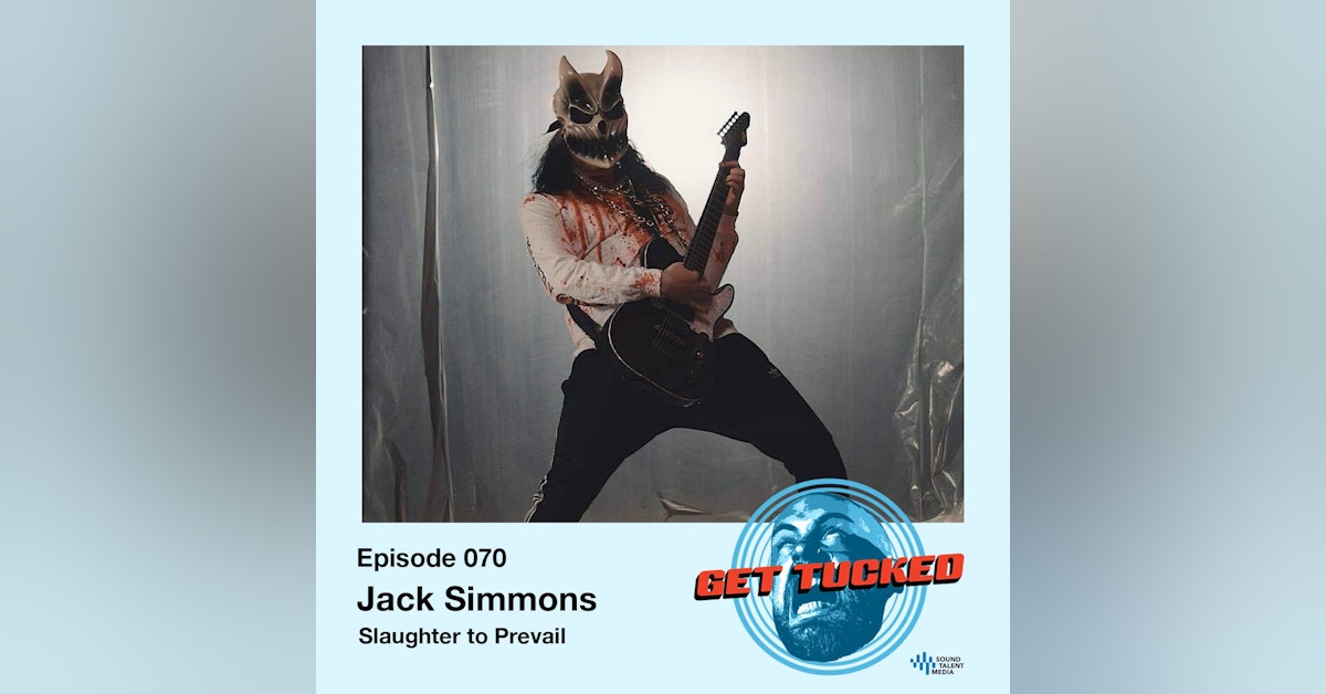 Ep. 70 feat. Jack Simmons of Slaughter to Prevail
