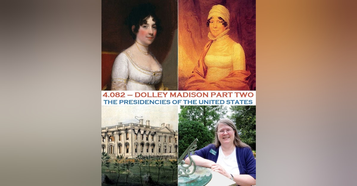 4.082 - Dolley Madison Part Two