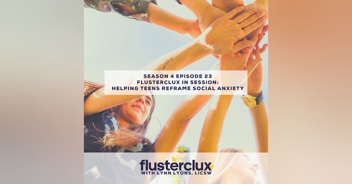 Helping Teens Reframe Their Social Anxiety