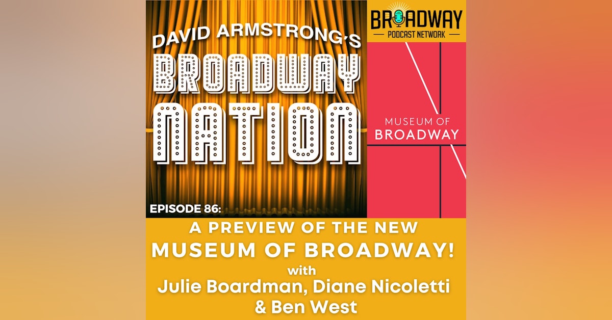 Episode 86: A Preview of the Museum Of Broadway!