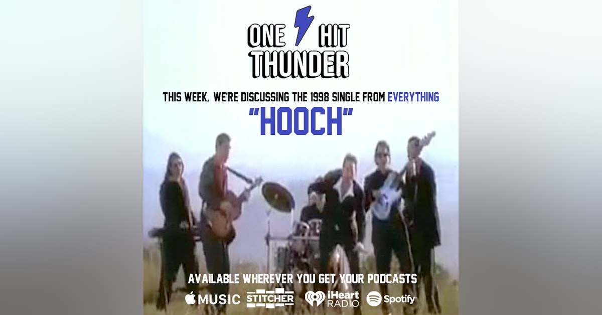 "Hooch" by Everything
