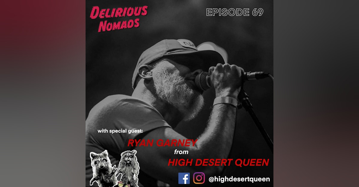 Delirious Nomads: Ryan Garney Of High Desert Queen And Ripplefest Texas