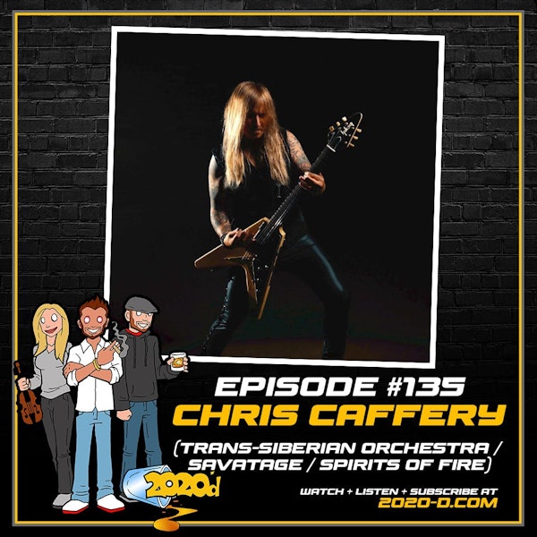 Chris Caffery [Pt. 2]: The Greatest Art in the World Were Things That People Hated