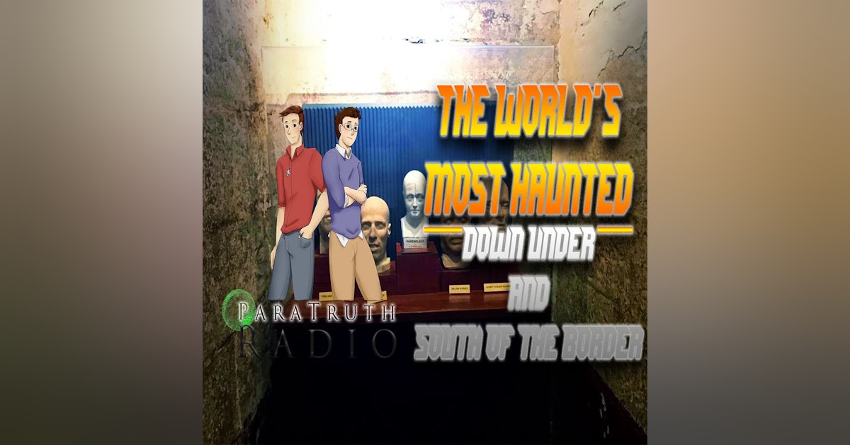 The World's Most Haunted: Down Under and South of the Border