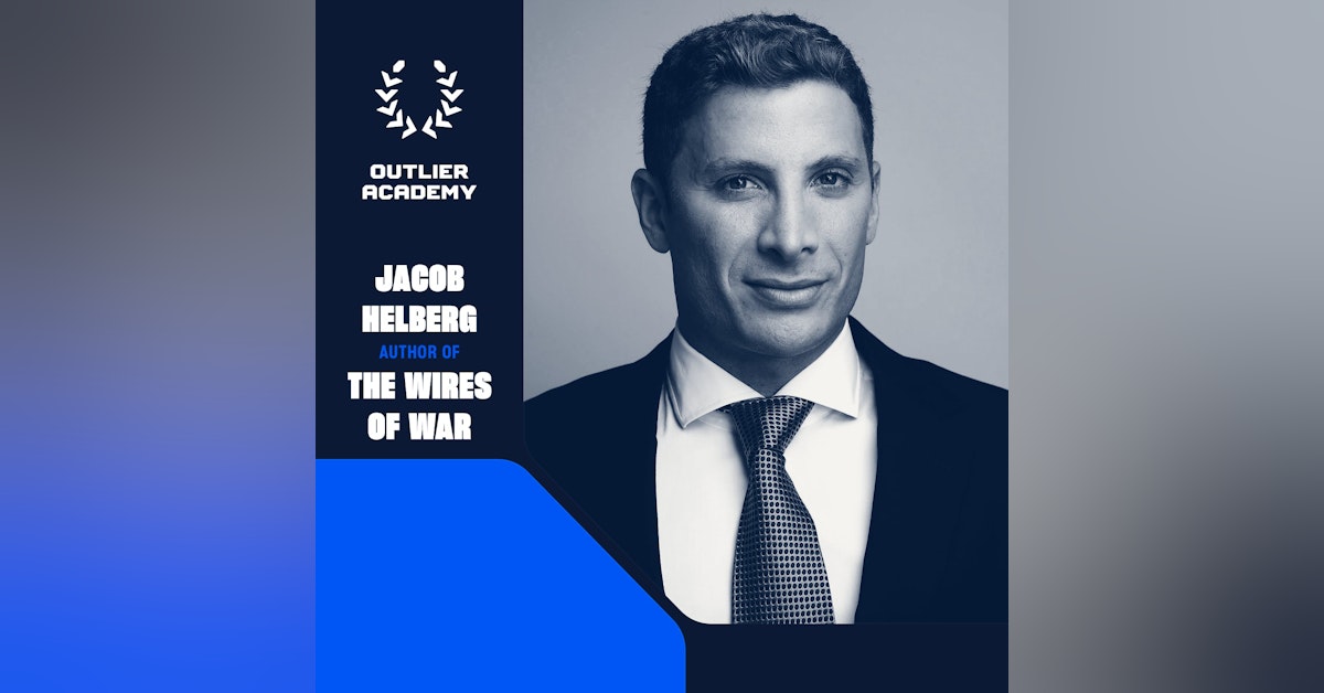 #67 The Wires of War: The Fight Between Democracy and Autocracy for the Future of the Internet | Jacob Helberg, Author