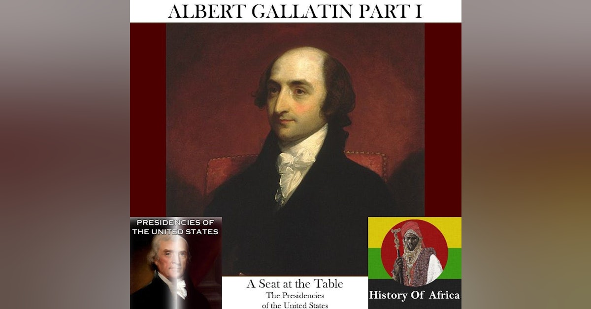SATT 016.1 - Albert Gallatin Part One