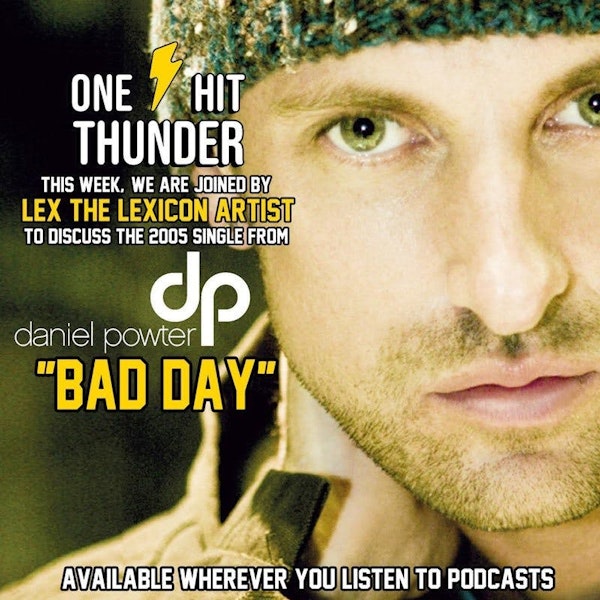 "Bad Day" by Daniel Powter (f/Lex the Lexicon Artist)
