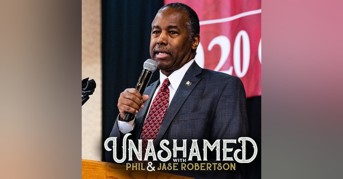 Ep 477 | Dr. Ben Carson & Phil Robertson Warn Americans Against Manipulation by the Powers That Be
