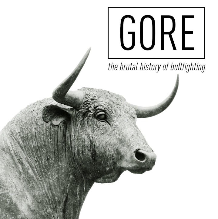 Gore: The Brutal History of Bullfighting