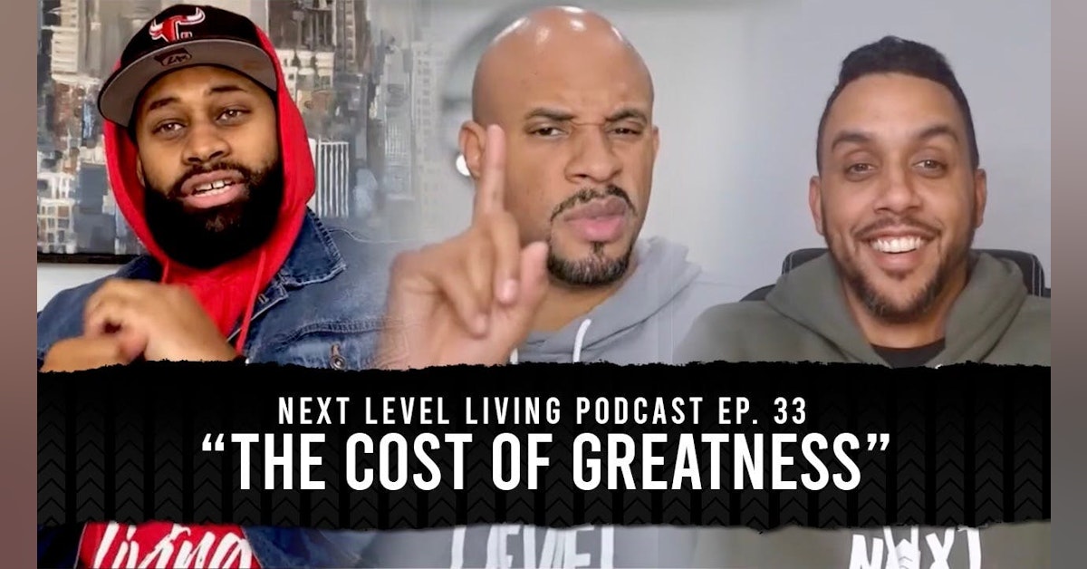33 - The Cost of Greatness