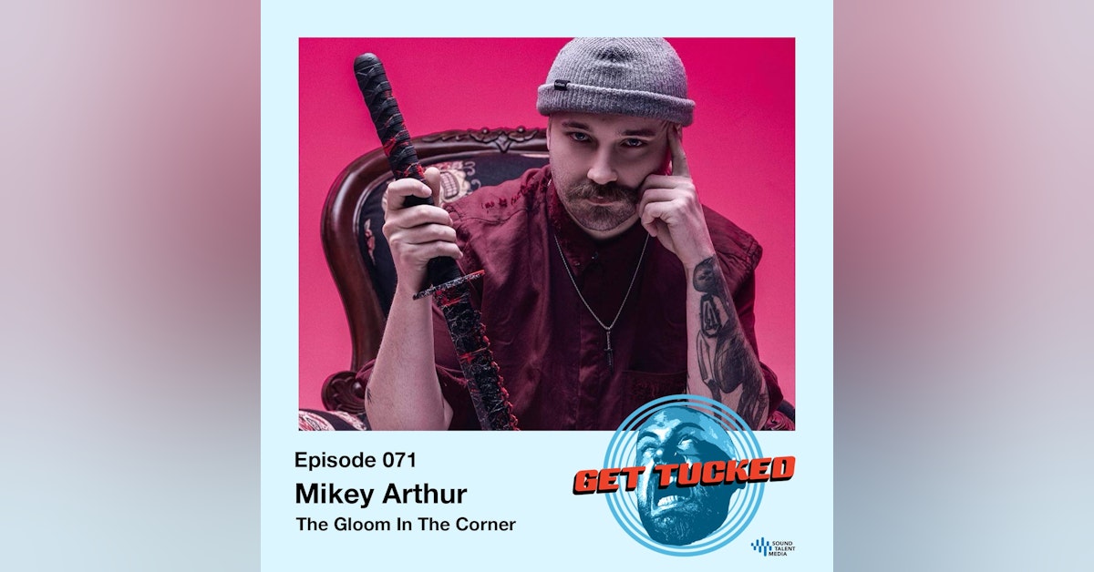 Ep. 71 feat. Mikey Arthur of The Gloom In The Corner