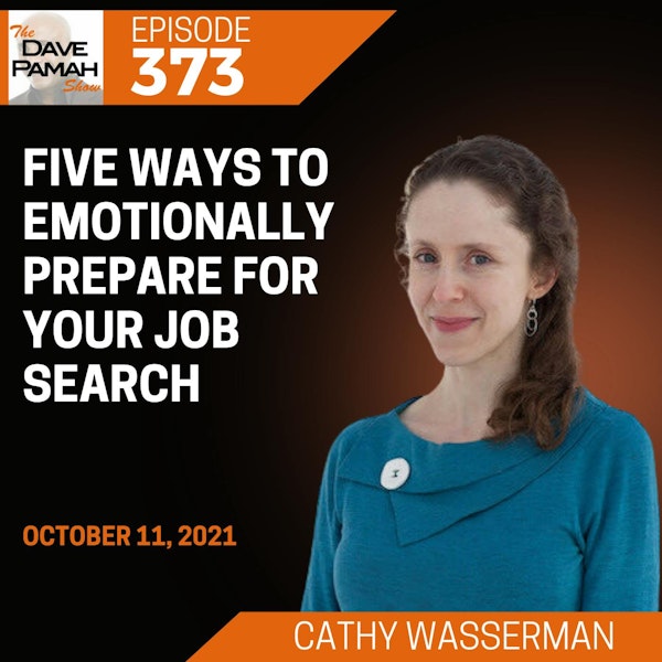 Five ways to emotionally prepare for your job search with Cathy Wasserman