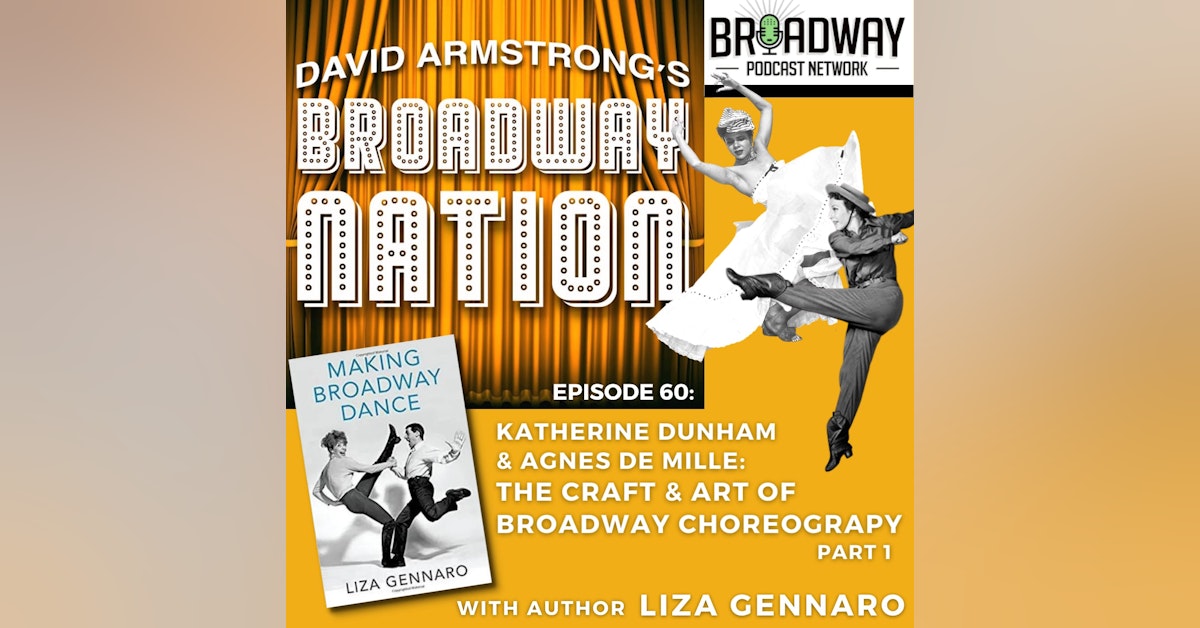 Episode 60: Katherine Dunham & Agnes de Mille - The Craft & Art of Broadway Choreography