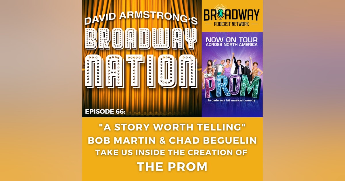 Episode 66: "A Story Worth Telling": Inside The Creation of THE PROM
