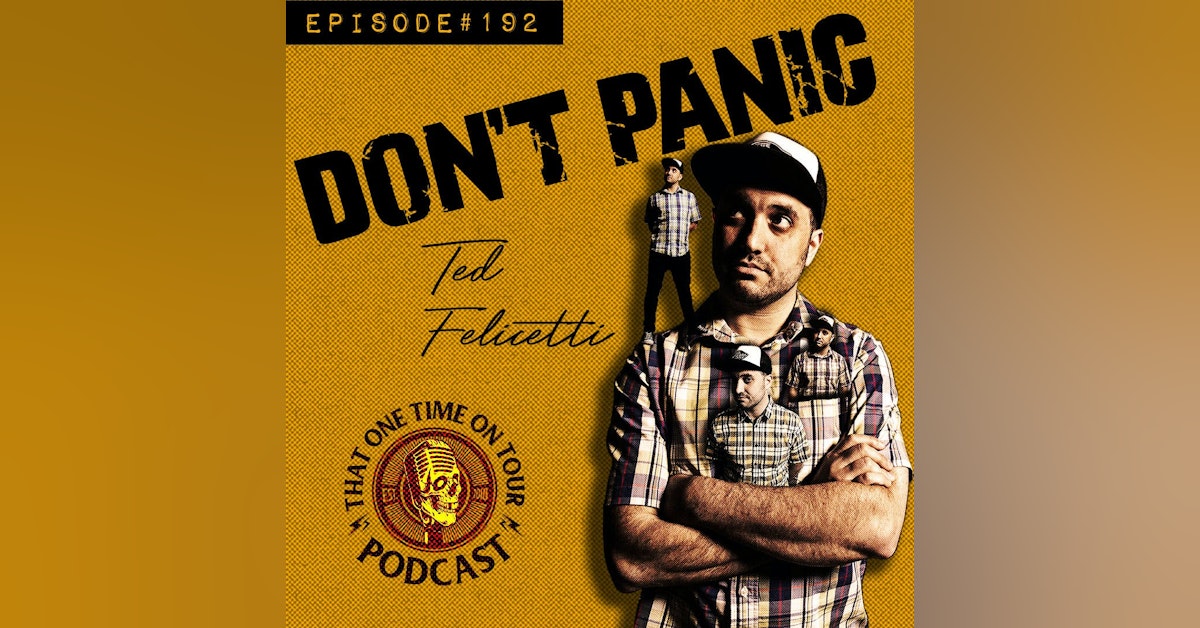 Ted Felicetti (Don't Panic)