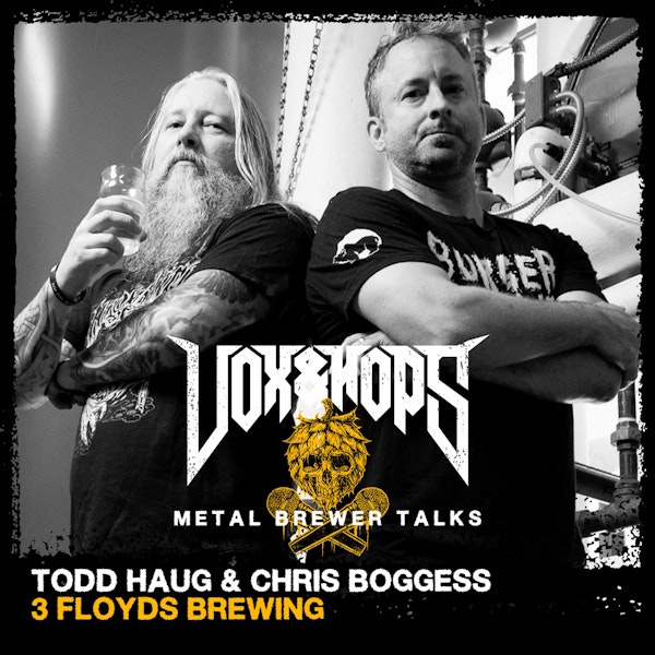 The Culture of Beer & Metal with Todd Haug & Chris Boggess of 3 Floyds Brewing