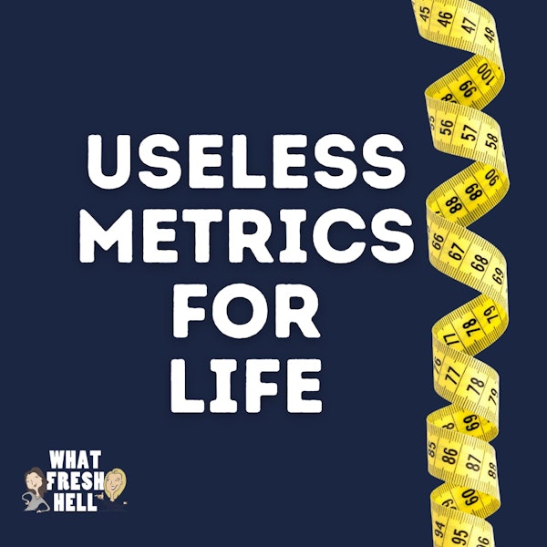 Useless Metrics For Life Image