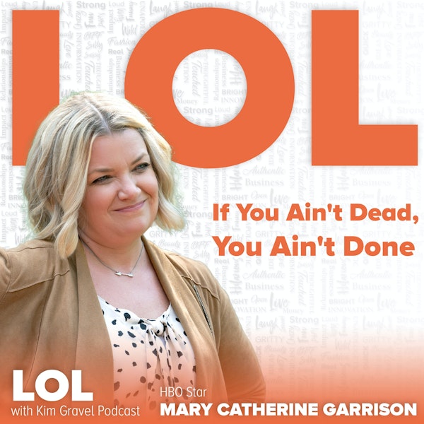 If You Ain't Dead, You Ain't Done | with Mary Catherine Garrison Image