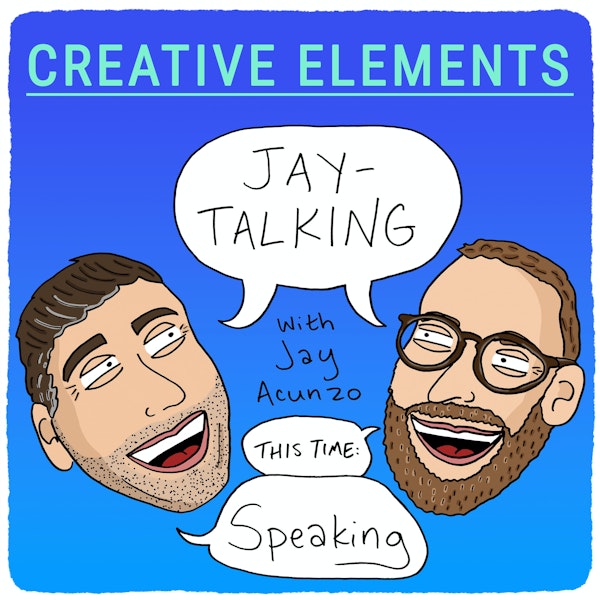 #81: Jay-Talking about Speaking with Jay Acunzo Image